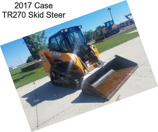 2017 Case TR270 Skid Steer