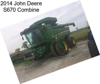 2014 John Deere S670 Combine