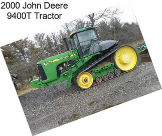 2000 John Deere 9400T Tractor