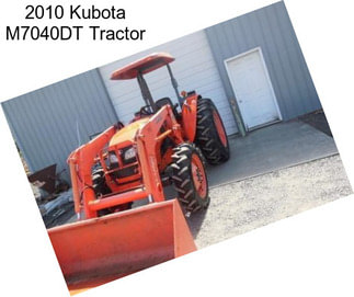 2010 Kubota M7040DT Tractor