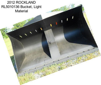 2012 ROCKLAND RL5010136 Bucket, Light Material