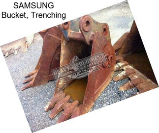 SAMSUNG Bucket, Trenching