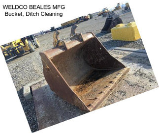 WELDCO BEALES MFG Bucket, Ditch Cleaning