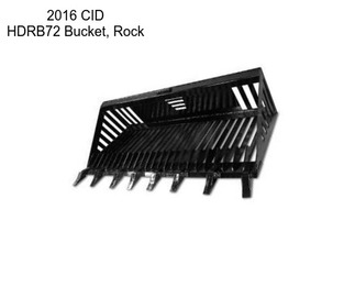 2016 CID HDRB72 Bucket, Rock