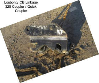 Loubonty CB Linkage 325 Coupler / Quick Coupler