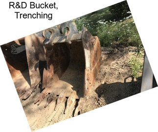 R&D Bucket, Trenching