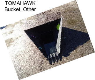 TOMAHAWK Bucket, Other