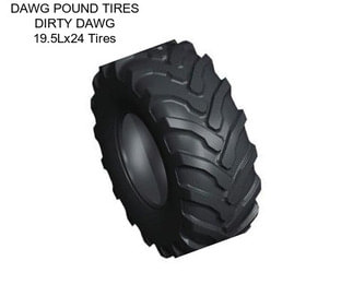 DAWG POUND TIRES DIRTY DAWG 19.5Lx24 Tires