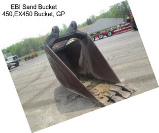 EBI Sand Bucket 450,EX450 Bucket, GP