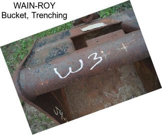 WAIN-ROY Bucket, Trenching