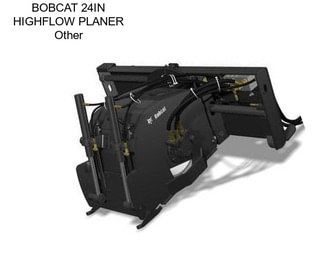 BOBCAT 24IN HIGHFLOW PLANER Other