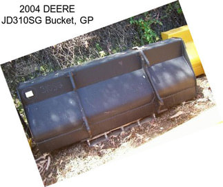 2004 DEERE JD310SG Bucket, GP