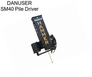 DANUSER SM40 Pile Driver