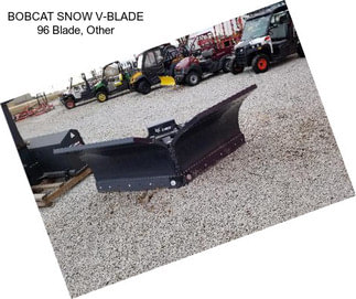 BOBCAT SNOW V-BLADE 96 Blade, Other
