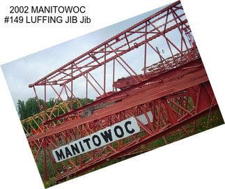 2002 MANITOWOC #149 LUFFING JIB Jib