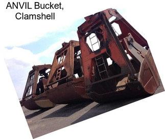 ANVIL Bucket, Clamshell