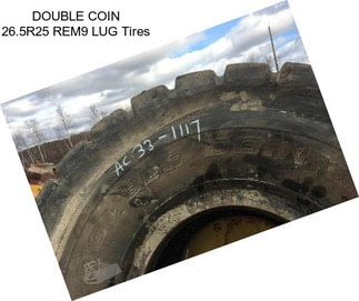 DOUBLE COIN 26.5R25 REM9 LUG Tires