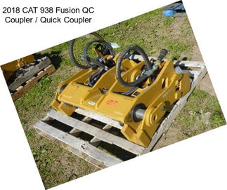 2018 CAT 938 Fusion QC Coupler / Quick Coupler