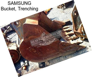 SAMSUNG Bucket, Trenching