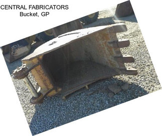 CENTRAL FABRICATORS Bucket, GP