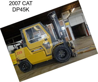 2007 CAT DP45K