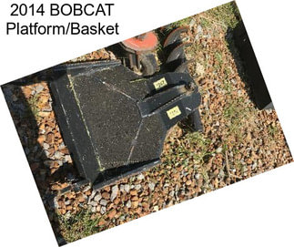 2014 BOBCAT Platform/Basket