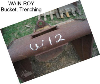 WAIN-ROY Bucket, Trenching