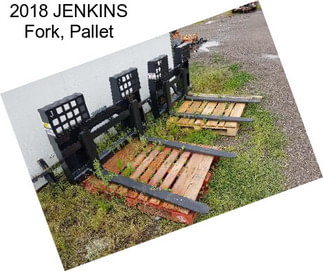 2018 JENKINS Fork, Pallet