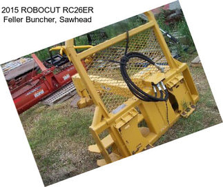 2015 ROBOCUT RC26ER Feller Buncher, Sawhead