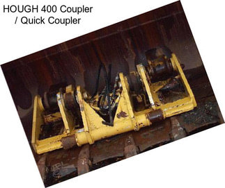 HOUGH 400 Coupler / Quick Coupler