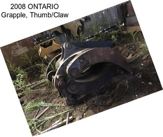 2008 ONTARIO Grapple, Thumb/Claw