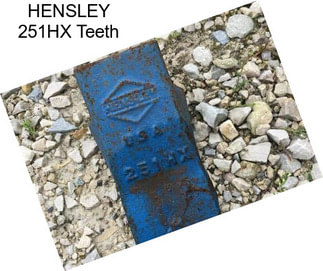 HENSLEY 251HX Teeth