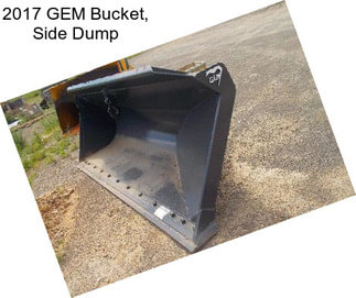 2017 GEM Bucket, Side Dump