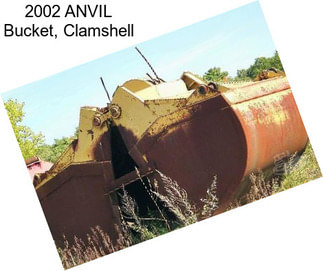 2002 ANVIL Bucket, Clamshell