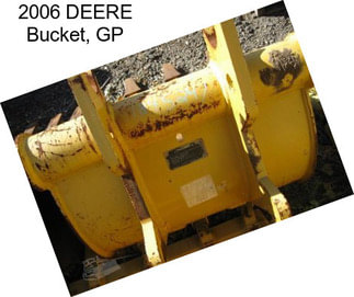 2006 DEERE Bucket, GP