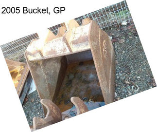 2005 Bucket, GP