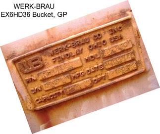 WERK-BRAU EX6HD36 Bucket, GP