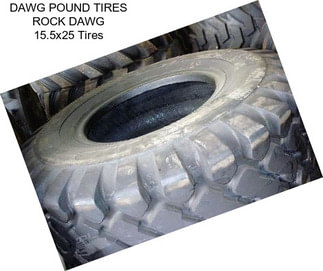 DAWG POUND TIRES ROCK DAWG 15.5x25 Tires