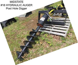 MIDSTATE #18 HYDRAULIC AUGER Post Hole Digger