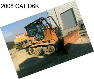 2008 CAT D6K