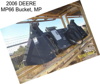 2006 DEERE MP66 Bucket, MP