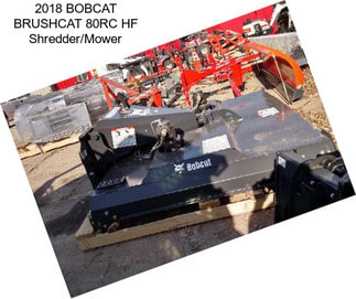 2018 BOBCAT BRUSHCAT 80RC HF Shredder/Mower