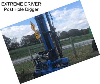 EXTREME DRIVER Post Hole Digger