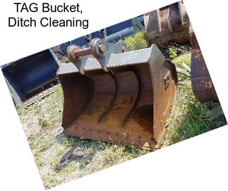 TAG Bucket, Ditch Cleaning