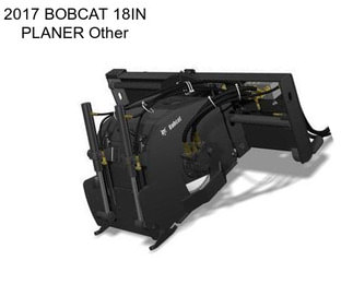 2017 BOBCAT 18IN PLANER Other