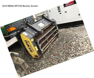 2016 REMU EP3150 Bucket, Screen