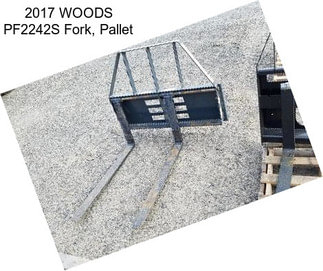 2017 WOODS PF2242S Fork, Pallet