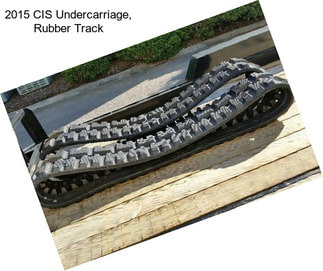2015 CIS Undercarriage, Rubber Track