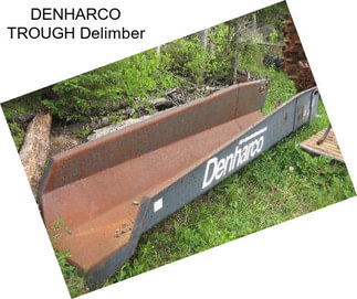 DENHARCO TROUGH Delimber