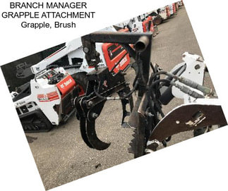 BRANCH MANAGER GRAPPLE ATTACHMENT Grapple, Brush